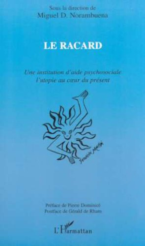 Le racard : une institution d'aide psychosociale, l'utopie au coeur du présent