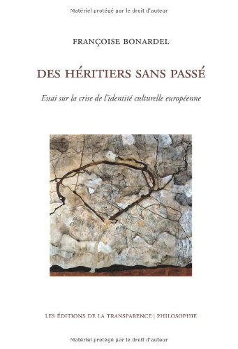 Des héritiers sans passé : essai sur la crise de l'identité culturelle européenne