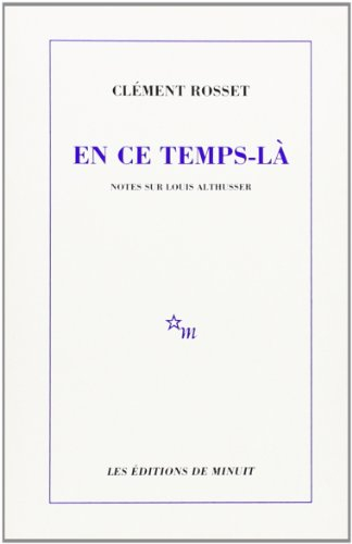 En ce temps-là : notes sur Louis Althusser