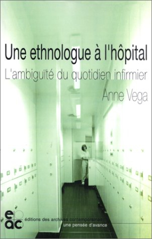 Une ethnologue à l'hôpital : l'ambiguïté du quotidien infirmier