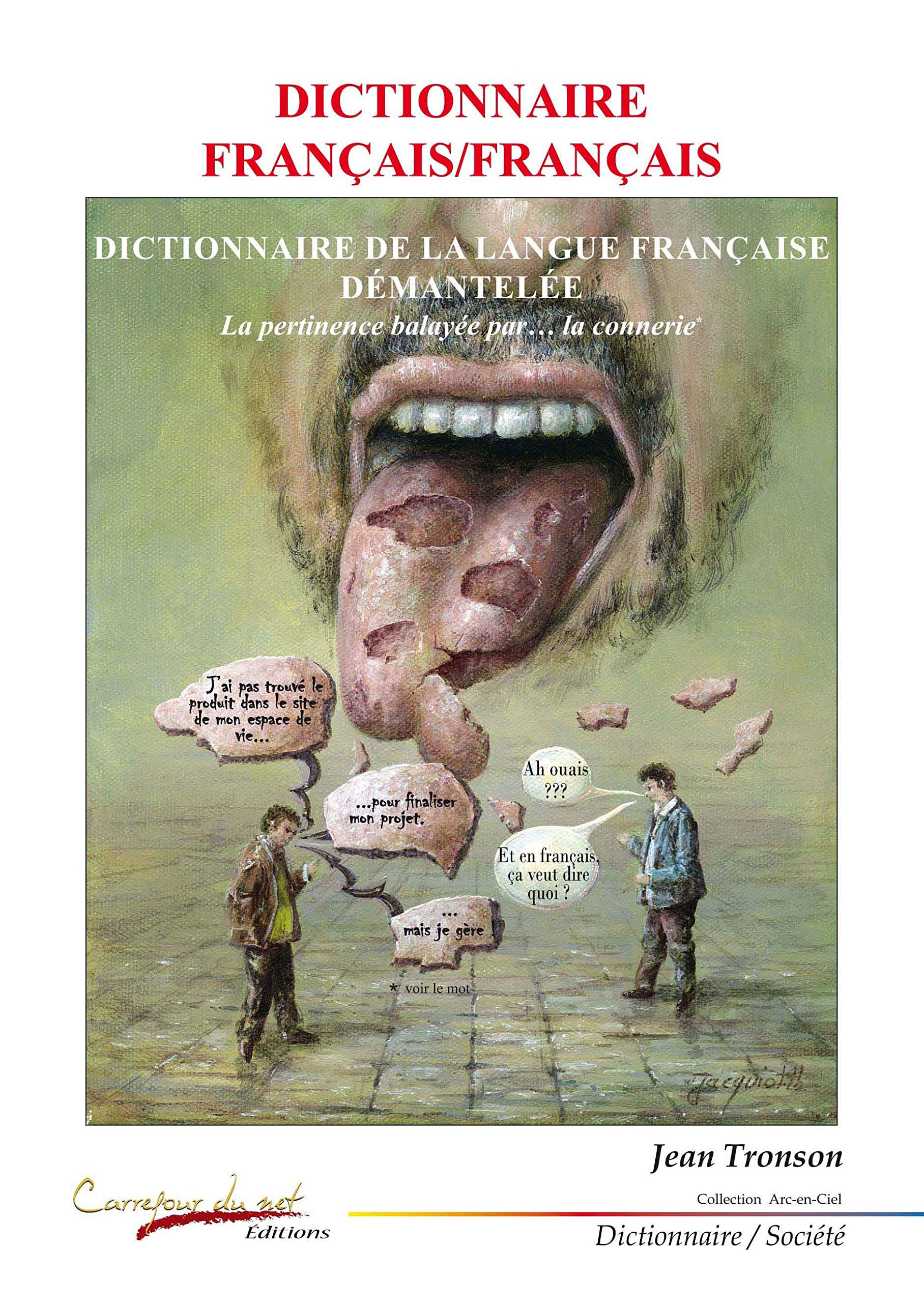 Dictionnaire français-français : dictionnaire de la langue française démantelée : bien pendue mais h