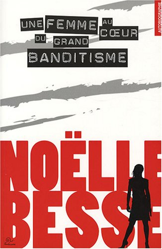 Une femme au coeur du grand banditisme : autobiographie