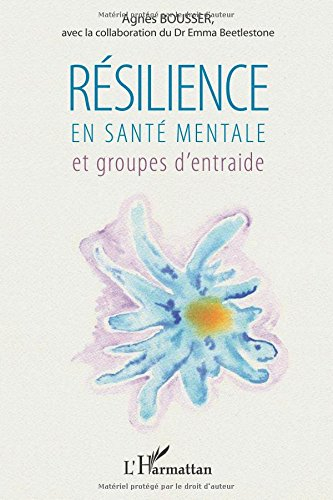 Résilience en santé mentale : et groupes d'entraide