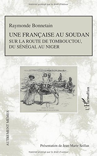 Une Française au Soudan : sur la route de Tombouctou, du Sénégal au Niger