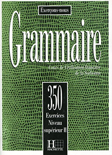 Grammaire, 350 exercices, niveau supérieur II