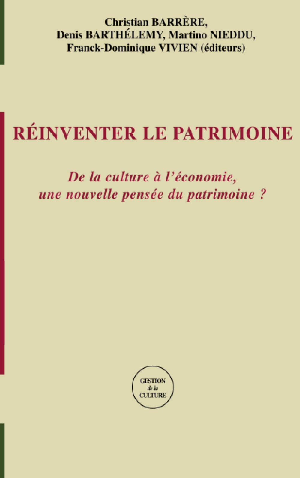 Réinventer le patrimoine : de la culture à l'économie, une nouvelle pensée du patrimoine ?