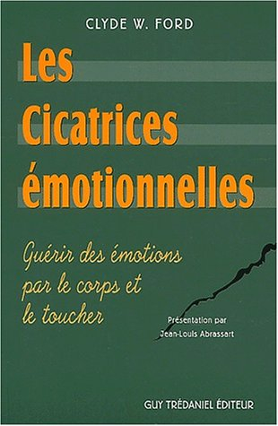 Les cicatrices émotionnelles : guérir des émotions par le corps et le toucher