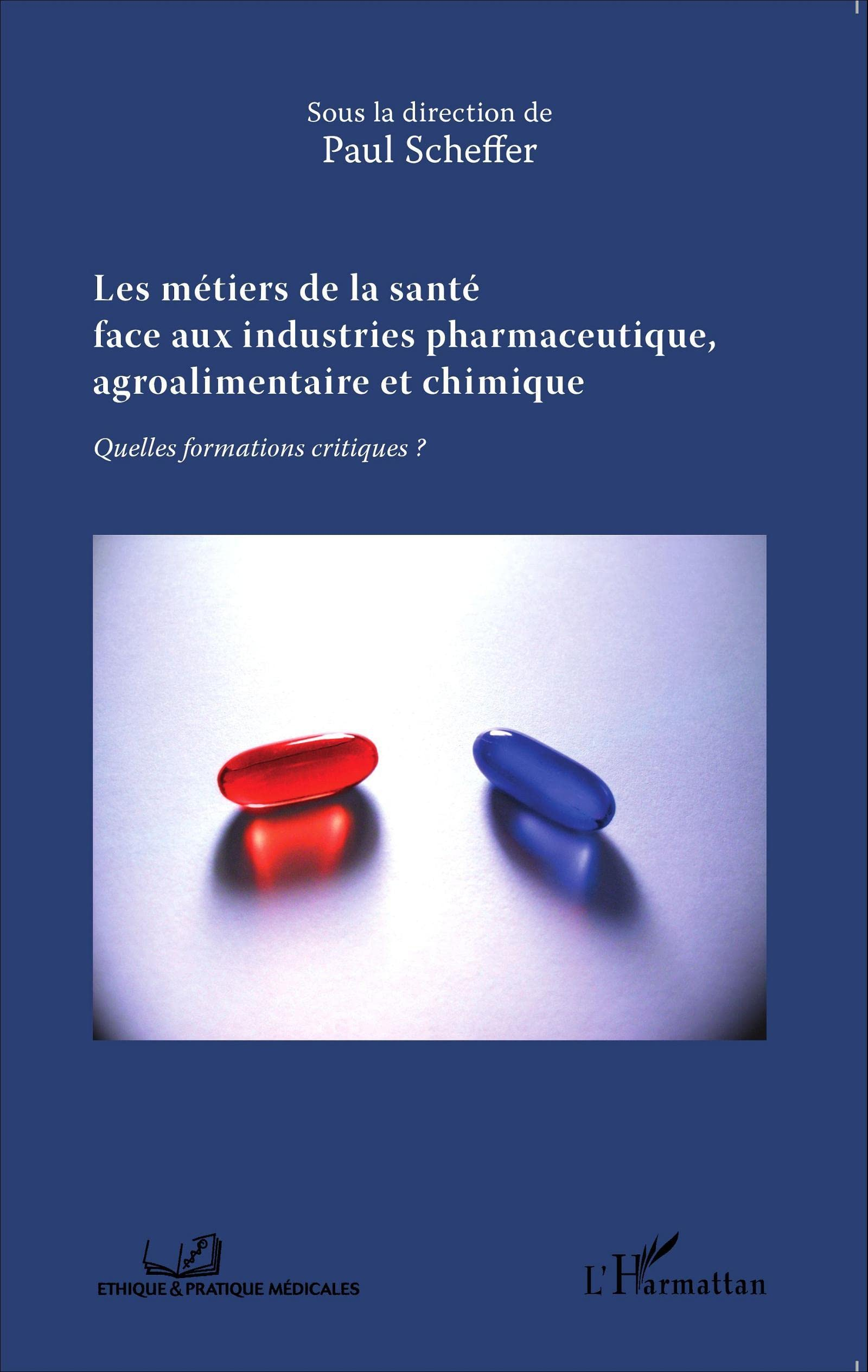 Les métiers de la santé face aux industries pharmaceutique, agroalimentaire et chimique : quelles fo