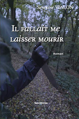 Il fallait me laisser mourir