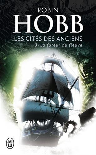 Les cités des Anciens. Vol. 3. La fureur du fleuve