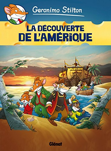 Geronimo Stilton. Vol. 1. La découverte de l'Amérique