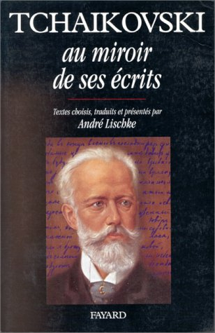 Tchaïkovski au miroir de ses écrits