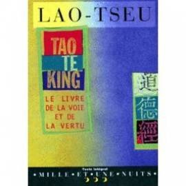 tao te king, ou, livre de la voie et de la vertu