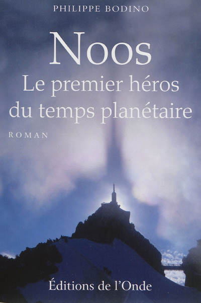 Noos : le premier héros du temps planétaire