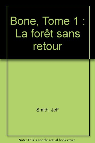 Bone. Vol. 1. La forêt sans retour