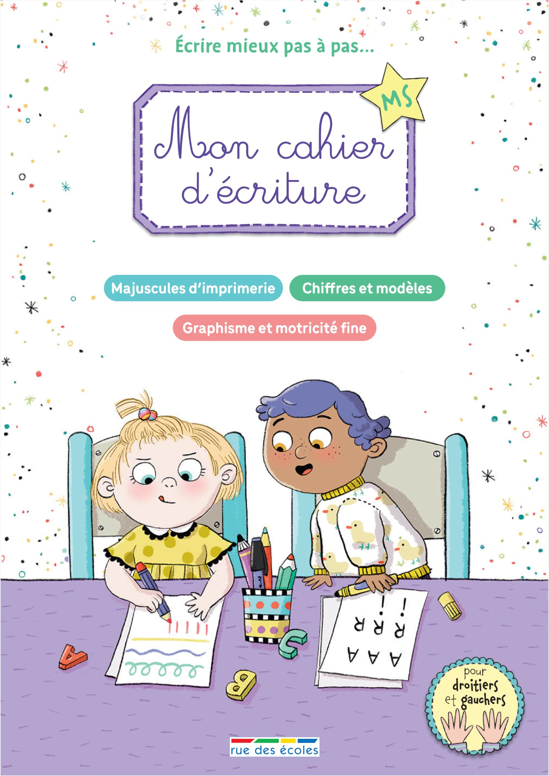 Mon cahier d'écriture MS : écrire mieux pas à pas... : majuscules d'imprimerie, chiffres et modèles,