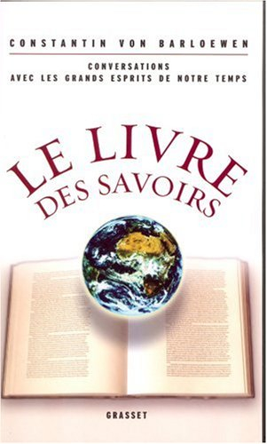 Le livre des savoirs : conversations avec les grands esprits de notre temps