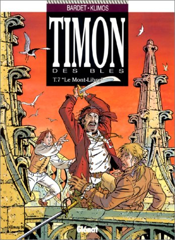 timon des blés, tome 7 : le mont-libre