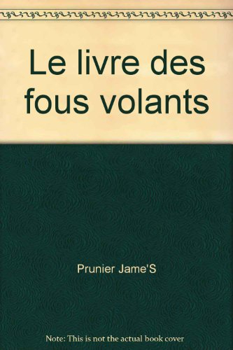le livre des fous volants