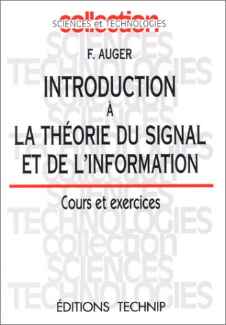 Introduction à la théorie du signal et de l'information : cours et exercices