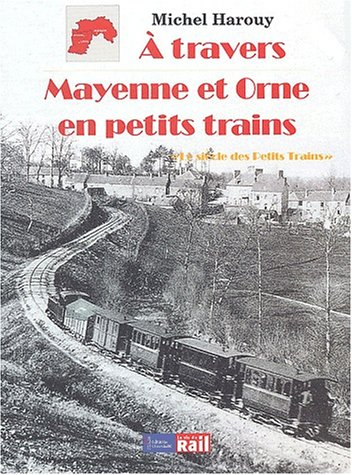 A travers Mayenne et Orne en petits trains