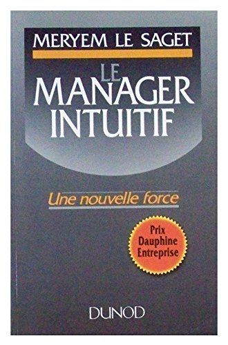 le manager intuitif une nouvelle force