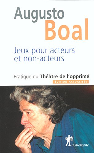 Jeux pour acteurs et non-acteurs : pratique du théâtre de l'opprimé