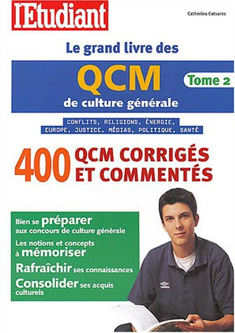 Le grand livre des QCM de culture générale. Vol. 2. Conflits, religions, énergie, Europe, justice, m