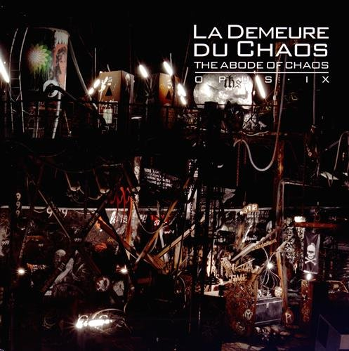 La Demeure du chaos : opus IX. The Abode of chaos : opus IX