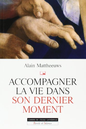 Accompagner la vie dans son dernier moment