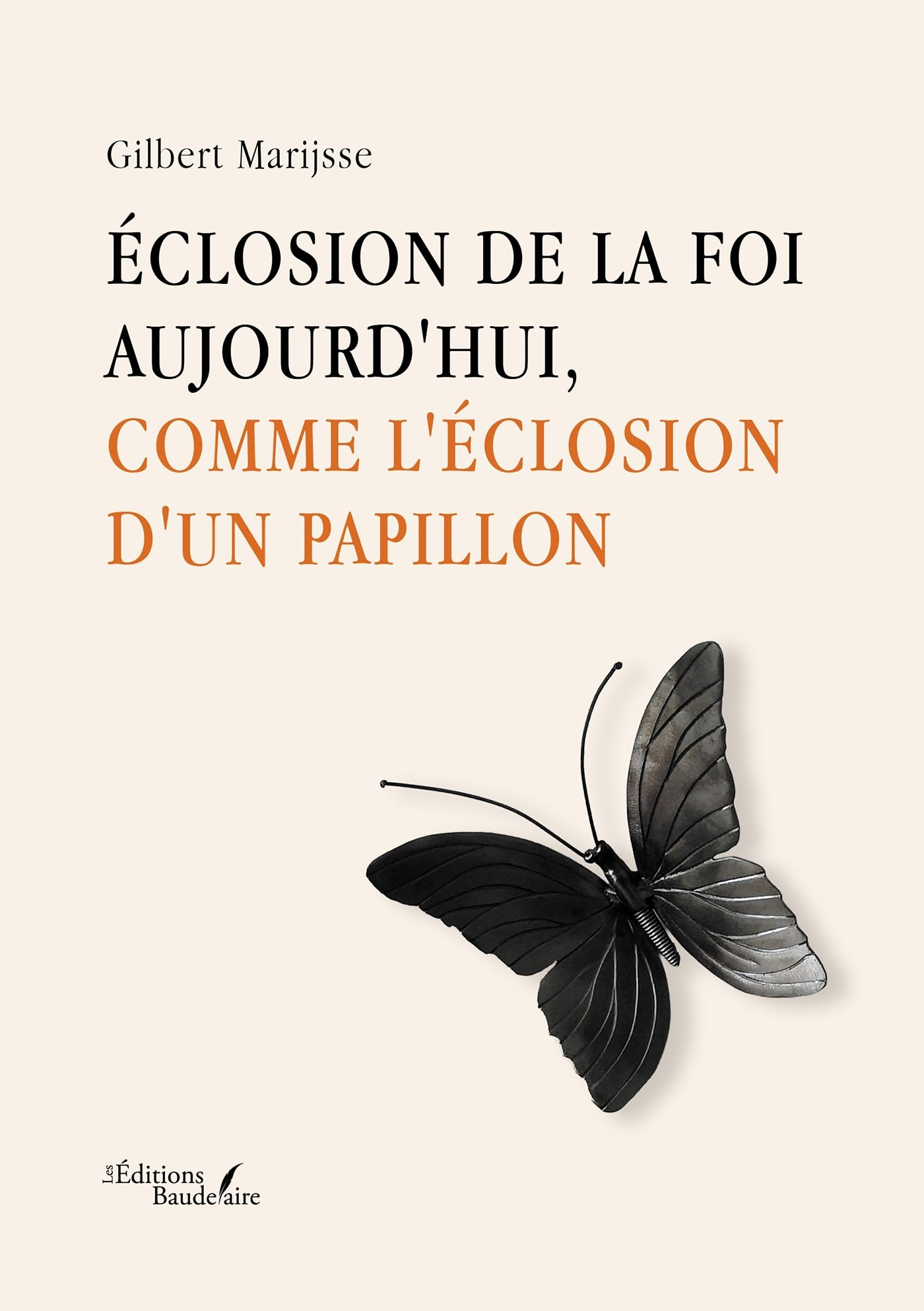 Eclosion de la foi aujourd'hui, comme l'éclosion d'un papillon