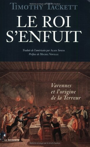 Le roi s'enfuit : Varennes et l'origine de la Terreur