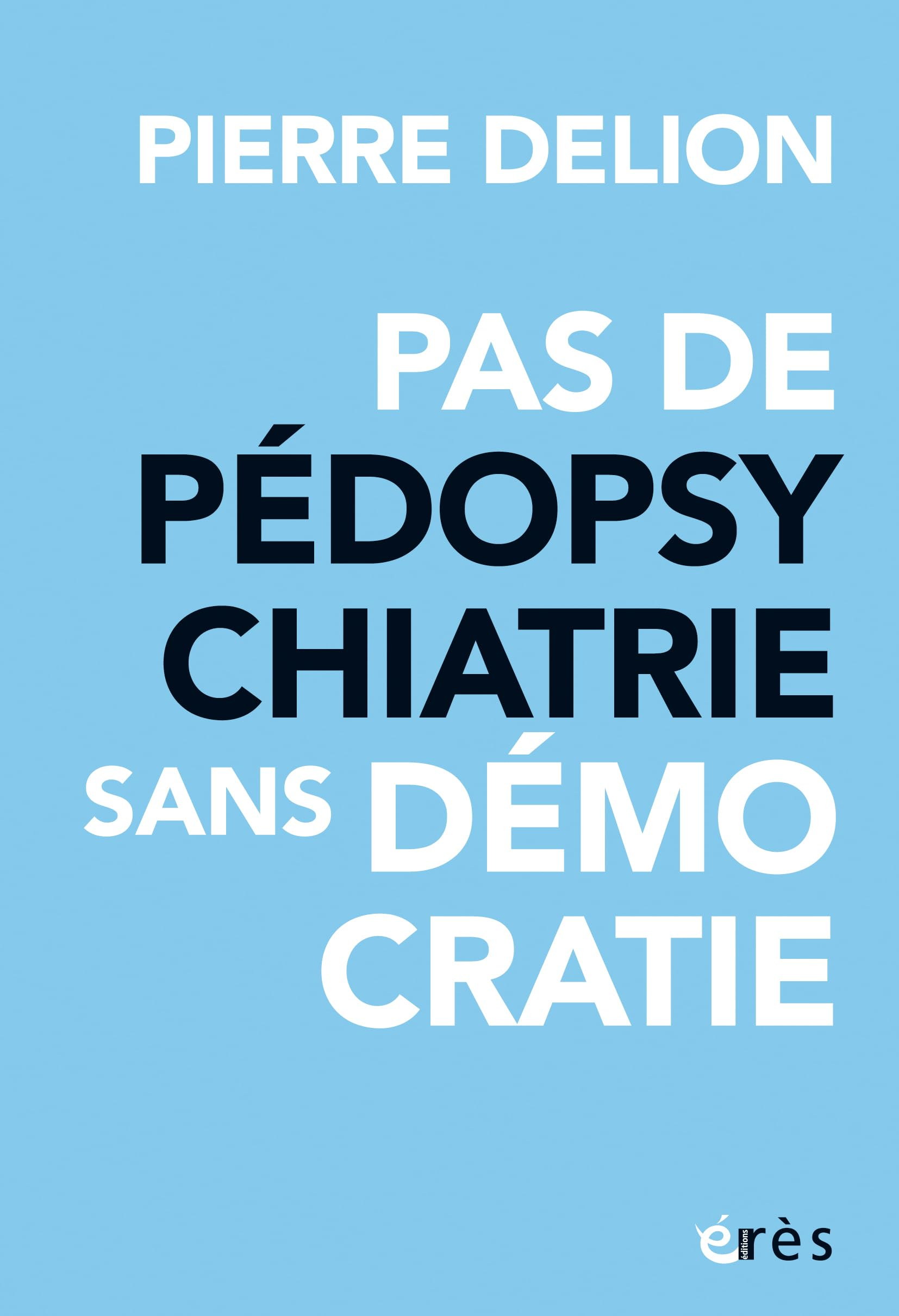 Pas de pédopsychiatrie sans démocratie !