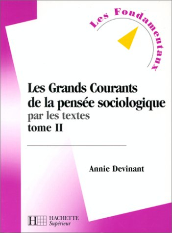 Les grands courants de la pensée sociologique par les textes. Vol. 2
