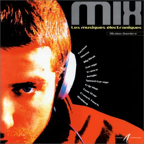 Mix : les musiques électroniques