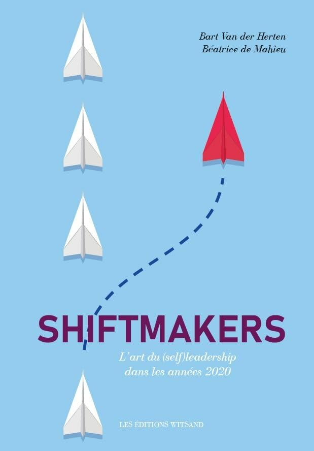 Shiftmakers: L’art du (self)leadership dans les années 2020