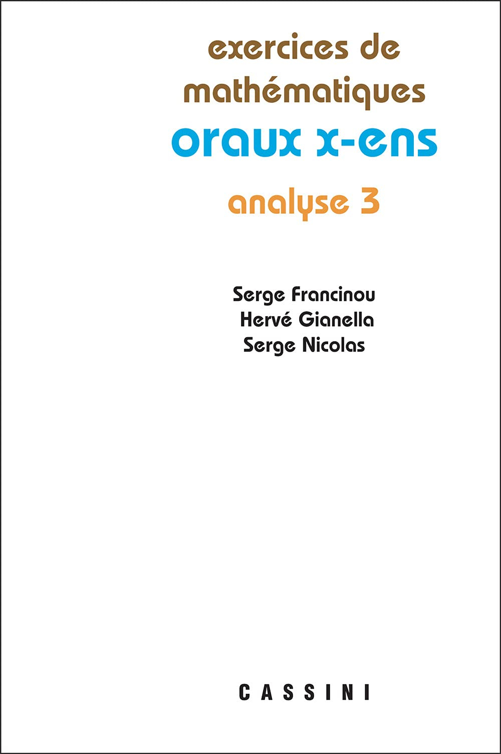 Exercices de mathématiques des oraux de l'Ecole polytechnique et des écoles normales supérieures. An