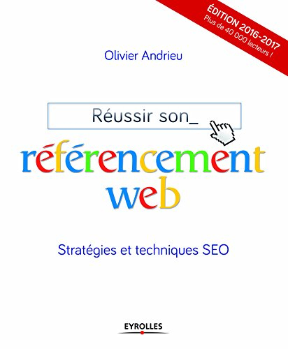 Réussir son référencement web : stratégie et techniques SEO