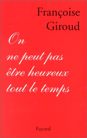 on ne peut pas être heureux tout le temps