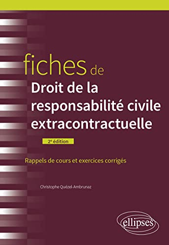 Fiches de droit de la responsabilité civile extracontractuelle : rappels de cours et exercices corri