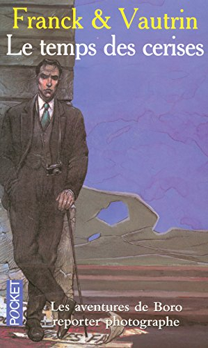 Les aventures de Boro, reporter photographe. Vol. 2. Le temps des cerises