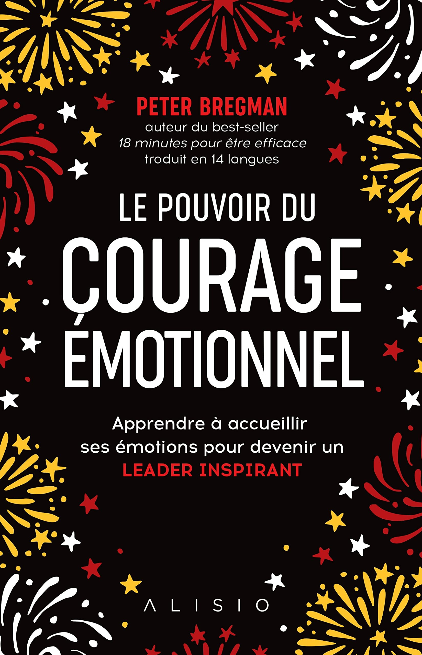 Le pouvoir du courage émotionnel : surmonter ses peurs pour devenir un leader inspirant