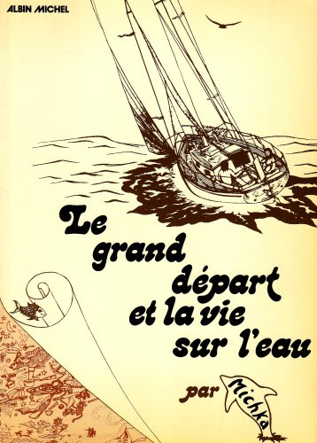 Le Grand départ et la vie sur l'eau