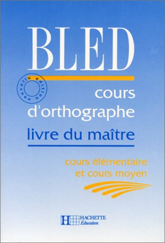 Cours d'orthographe : cours élémentaire et moyen, guide pédagogique