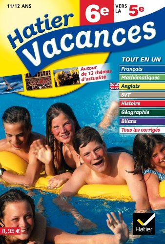 Hatier vacances, 6e vers la 5e, 11-12 ans : 12 séquences de révision multimatières autour de 12 thèm