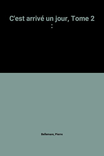 c'est arrivé un jour, tome 2 :