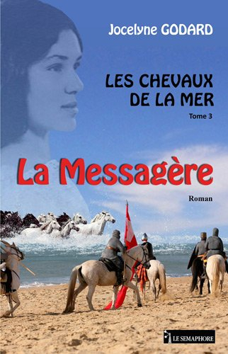 Les chevaux de la mer. Vol. 3. La messagère