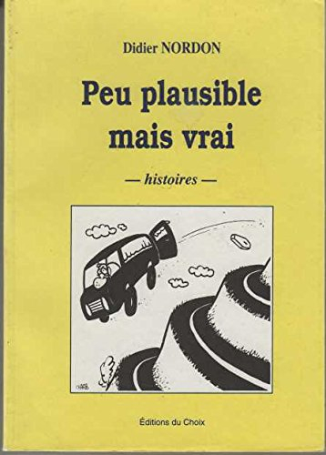 Peu plausible mais vrai : histoires