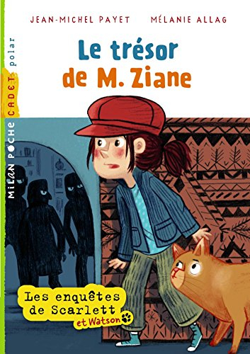 Les enquêtes de Scarlett et Watson. Vol. 1. Le trésor de monsieur Ziane
