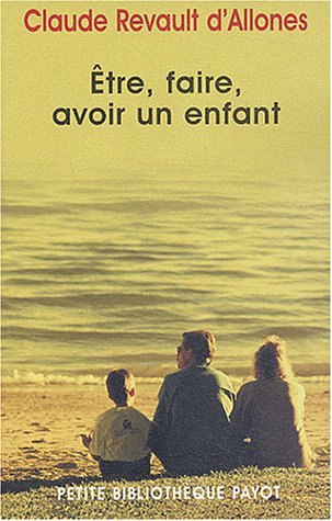 Etre, faire, avoir un enfant